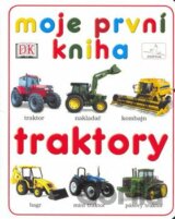 Moje první kniha - Traktory