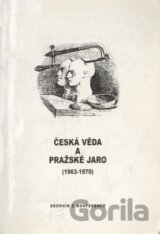 Česká věda a Pražské jaro (1963-1970): Sborník z konference