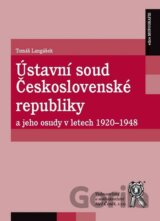 Ústavní soud Československé republiky a jeho osudy v letech 1920 - 1948