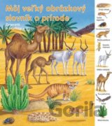 Môj veľký obrázkový slovník o prírode - Zvieratá a rastliny v púšti