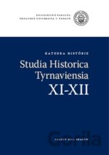 Studia Historica Tyrnaviensia XI - XII