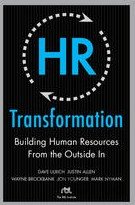 HR Transformation: Building Human Resources from the Outside In