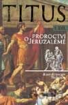 Titus I. díl - Proroctví o Jeruzalémě