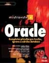 Mistrovství v Oracle - Kompletní průvodce tvorbou, správou a údržbou databází
