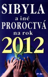 Sibyla a iné proroctvá na rok 2012
