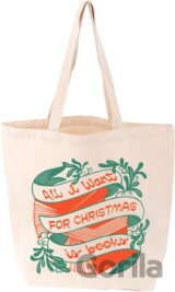 All I Want for Christmas Is Books Tote