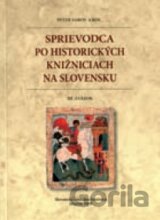 Sprievodca po historických knižniciach na Slovensku III.
