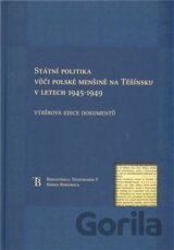 Státní politka vůči polské menšině na Těšínsku v letech 1945 - 1949