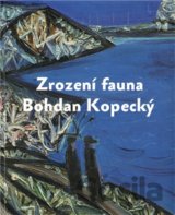 Zrození fauna - Bohdan Kopecký