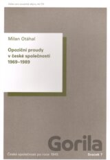 Opoziční proudy v české společnosti 1969 – 1989