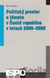 Politický prostor a témata v České republice v letech 2006 – 2008