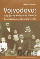 Vojvodovo: Kus česko-bulharské historie
