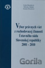 Výber právnych viet z rozhodovacej činnosti Ústavného súdu Slovenskej republiky 2001 - 2010