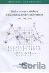 Sbírka řešených příkladů z matematiky, fyziky a informatiky (2007, 2009, 2010)