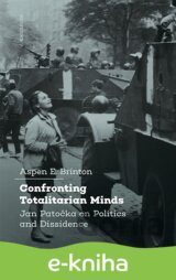 Confronting Totalitarian Minds: Jan Patočka on Politics and Dissidence