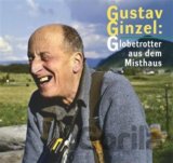 Gustav Ginzel: Globetrotter aus dem Misthaus