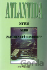 Atlantida - Mýtus nebo zapomenutá historie?