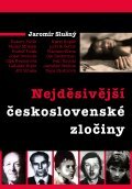 Nejděsivější československé zločiny