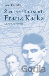 Franz Kafka: Život ve stínu smrti