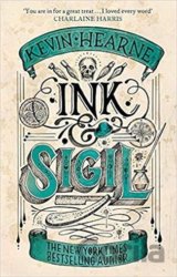Ink & Sigil: From the World of the Iron Druid Chronicles