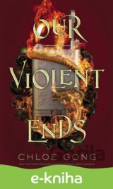 Our Violent Ends