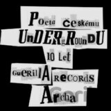 Pocta českému undergroundu - 10 Let Guerilla Records 2011