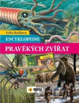 Velká školákova encyklopedie pravěkých zvířat