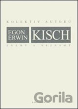 Egon Erwin Kisch známý a neznámý