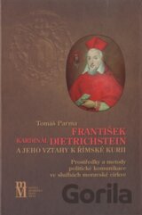 František kardinál Dietrichstein a jeho vztahy k římské kurii
