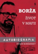 Borža - Môj život v mafii