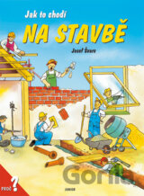 Jak to chodí na stavbě