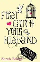 First Catch Your Husband