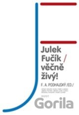Julek Fučík – věčně živý!