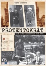 Protentokrát aneb Česká každodennost 1939 - 1945