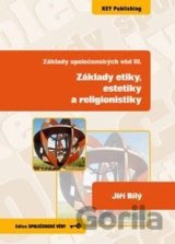 Základy etiky, estetiky a religionistiky (Jiří Bílý)