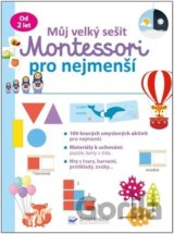 Můj velký sešit Montessori - pro nejmenší