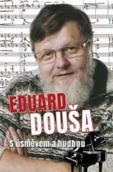 Eduard Douša - S úsměvem a hudbou