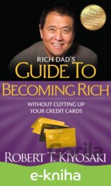 Rich Dad's Guide to Becoming Rich Without Cutting Up Your Credit Cards