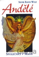 Andělé - Společníci v magii