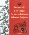 Ironwork - Fer forgé - Schmiedeeisen - Hierro forjado