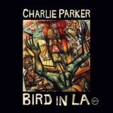 Charlie Parker: Bird In La Ltd.
