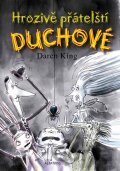 Hrozivě přátelští duchové