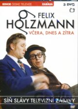 Síň Slávy - Felix Holzmann - Včera dnes a zítra - 3 DVD