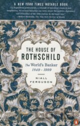 The House of Rothschild: The World's Banker 1849 - 1999