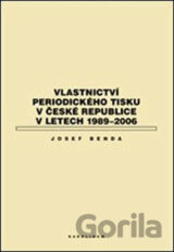 Vlastnictví periodického tisku v ČR v letech 1989-2006 a jeho současný stav