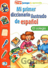 Mi primer diccionario ilustrado de espaňol: El colegio