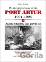 Port Artur 1904 - 1905: Rusko-japonská válka