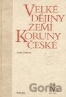 Velké dějiny zemí Koruny české IV.a (1310 - 1402)