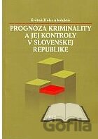 Prognóza kriminalistiky a jej kontroly v Slovenskej republike