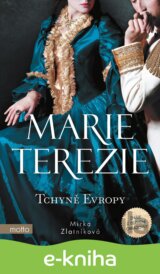 Marie Terezie: Tchyně Evropy